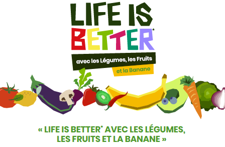 [Press Release - Mai 2023] « LIFE IS BETTER* AVEC LES LÉGUMES, LES FRUITS ET LA BANANE »